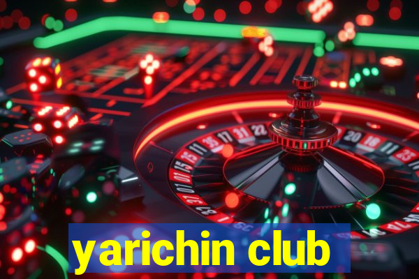 yarichin club